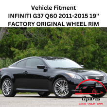 Load image into Gallery viewer, INFINITI G37 Q60 2011-2015 19&quot; FACTORY OEM FRONT WHEEL RIM 73755  N09A-985