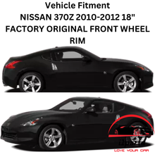 Load image into Gallery viewer, NISSAN 370Z 2010 2011 2012 18&quot; FACTORY ORIGINAL FRONT WHEEL RIM