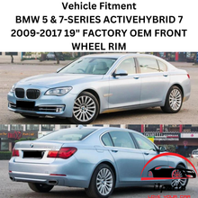 Load image into Gallery viewer, BMW 5 &amp; 7-SERIES ACTIVEHYBRID 7 2009-2017 19&quot; FACTORY ORIGINAL FRONT WHEEL RIM