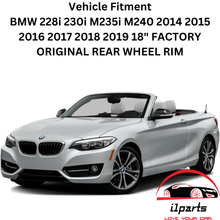 Load image into Gallery viewer, BMW 228i 230i M235i M240 2014-2019 18&quot; FACTORY OEM REAR RIM 86132 36116796211